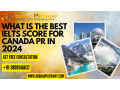 what-is-the-best-ielts-score-for-canada-pr-in-2024-small-0