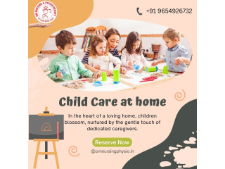 Om Nursing & Physiotherapy: Your Trusted Partner for Comprehensive Childcare Solutions in Delhi
