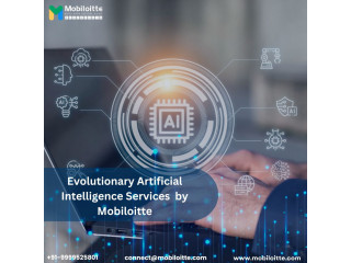 Evolutionary Artificial Intelligence Services by Mobiloitte